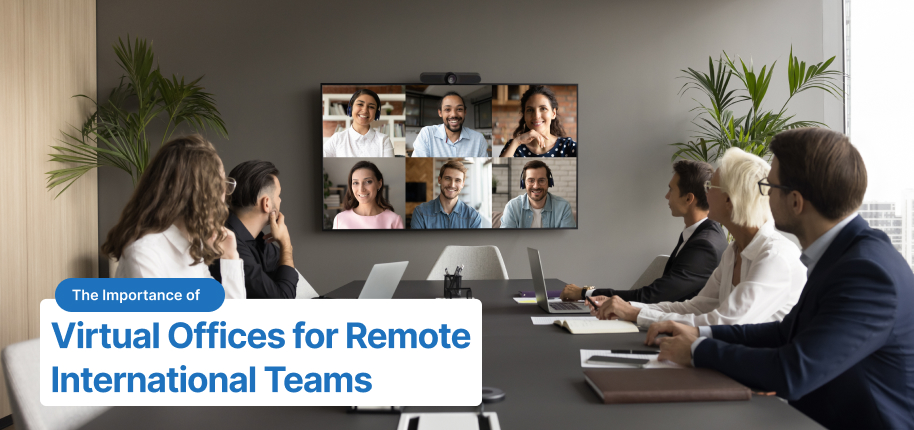 Importance of Virtual Offices for Remote International Teams