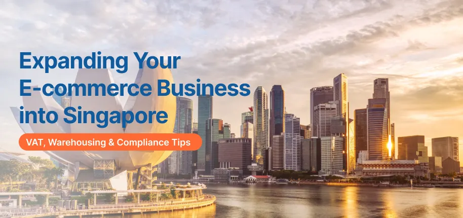Expanding your ecommerce business into Singapore
