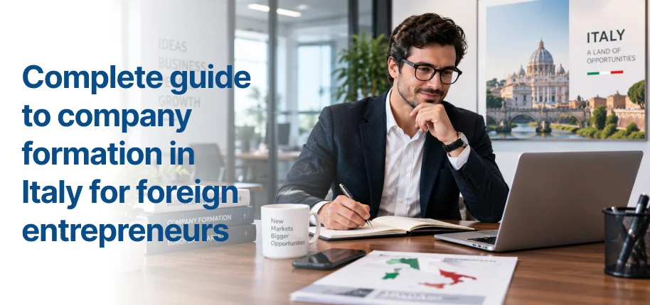 Complete Guide to Company Formation in Italy for Foreign Entrepreneurs